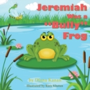 Jeremiah Was a Bully Frog - Book