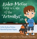Aiden McGee Gets A Case of The Actuallys - Book