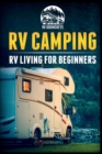 RV Camping : RV Living for Beginners - Book