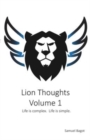 Lion Thoughts Volume 1 : Life Is complex. Life Is simple. - Book
