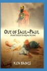 Out of Saul Paul : From Tarsus To Aquae Salviae - Book