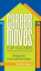 Career Moves for Teachers and Other Professionals : Strategies for a Successful Job Change - Book