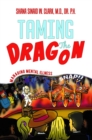 Taming The Dragon : Managing Mental Illness - eBook
