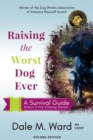 Raising the Worst Dog Ever : A Survival Guide - Book