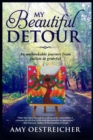 My Beautiful Detour : An Unthinkable Journey from Gutless to Grateful - Book