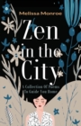 Zen in the City : A Collection of Poems to Guide You Home - Book