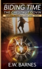 Biding Time - The Chestnut Covin : Temporal Protection Corps Series - Book 1 - Book