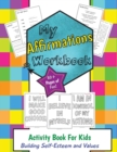 My Affirmations Workbook : Activities for Boys and Girls That Build Self-Esteem and Values - Book