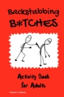 Backstabbing B*tches : Activity Book for Adults - Book