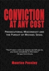 Conviction At Any Cost : Prosecutorial Misconduct and the Pursuit of Michael Segal - Book