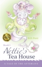 Nettie's Tea House : A Tale of the Afterlife - Book