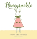 Honeysuckle : Sweet Little Words - Book