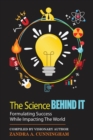 The Science Behind It - Formulating Success While Impacting The World - Book