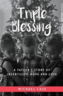 Triple Blessing : A Father's Story of Infertility, Hope and Love - Book