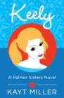 Keely : A Palmer Sisters Book 5 - Book
