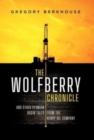 The Wolfberry Chronicle : And Other Permian Basin Tales From The Henry Oil Company - Book
