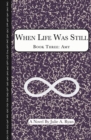When Life Was Still : Book Three: Amy - Book