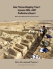Giza Plateau Mapping Project : Seasons 2006-2007: Preliminary Report - eBook