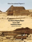 Giza Plateau Mapping Project : Season 2009 Preliminary Report - eBook