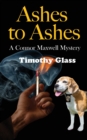 Ashes to Ashes : A Connor Maxwell Mystery - Book