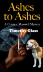 Ashes to Ashes : A Connor Maxwell Mystery - eBook