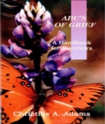 ABC'S OF GRIEF : A Handbook for Survivors - eBook