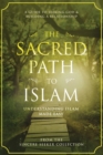 The Sacred Path to Islam : A Guide to Seeking Allah (God) & Building a Relationship - Book