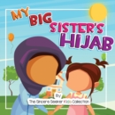 My Big Sister's Hijab : My Journey to Learning About Hijab and Loving It - Book