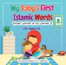 My Baby's First Islamic Words : From Letter A to Letter Z - Book