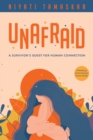 Unafraid : A survivor's quest for human connection - Book