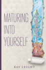 Maturing Into Yourself - Book