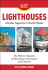 Lighthouses of Lake Superior's North Shore : The Historic Beacons of Minnesota, Isle Royale and Ontario - Book
