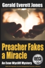 Preacher Fakes a Miracle : An Evan Wycliff Mystery - Book