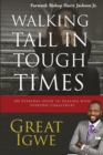 Walking Tall In Tough Times : An Everyday Guide For Dealing With Everyday Challenges - Book