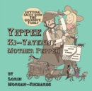Yippee Ki-Yayenne Mother Pepper : Getting Saucy with the Goodbye Family - Book