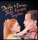 Daddy & Emma Face Cancer Together - Book