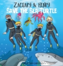 Zachary & Henry Save the Sea Turtle - Book