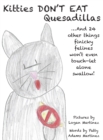 Kitties Don't Eat Quesadillas : An A-to-Z Picture Book for Picky Eaters - Book