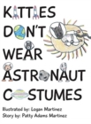 Kitties Don't Wear Astronaut Costumes - Book