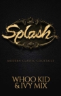 Splash : Modern Classic Cocktails - Book