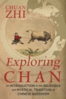 Exploring Chan : An Introduction to the Religious and Mystical Tradition of Chinese Buddhism - Book
