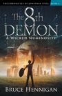 The 8th Demon : A Wicked Numinosity - Book