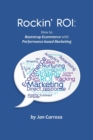 Rockin' ROI : How to Bootstrap Ecommerce with Performance-based Marketing - Book