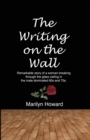 The Writing on the Wall : Remarkable story of a woman breaking through the glass ceiling in a male dominated 60s and 70s. - Book