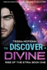 To Discover A Divine : Rise of the Stria Book One - Book