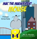 Mac the Magnificent Mouse : Follows Directions - Book