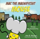 Mac the Magnificent Mouse : Shows Responsibility - Book