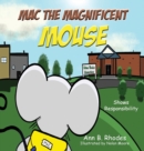 Mac the Magnificent Mouse : Shows Responsibility - Book