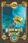 Clockwork Depths : An Undersea Steampunk Roleplaying Game - Book