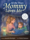 All the Ways Mommy Loves Me - Book